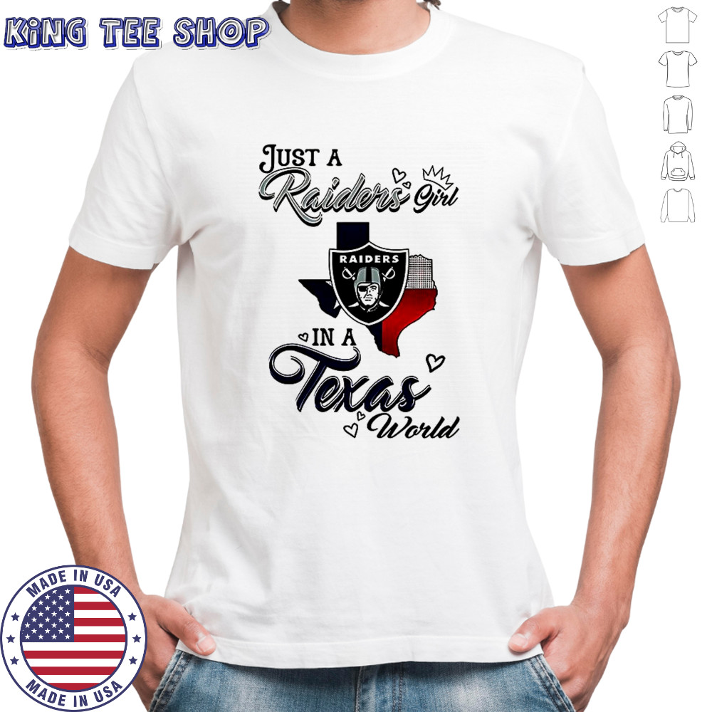 Just a Raiders Girl in a World Texas world shirt