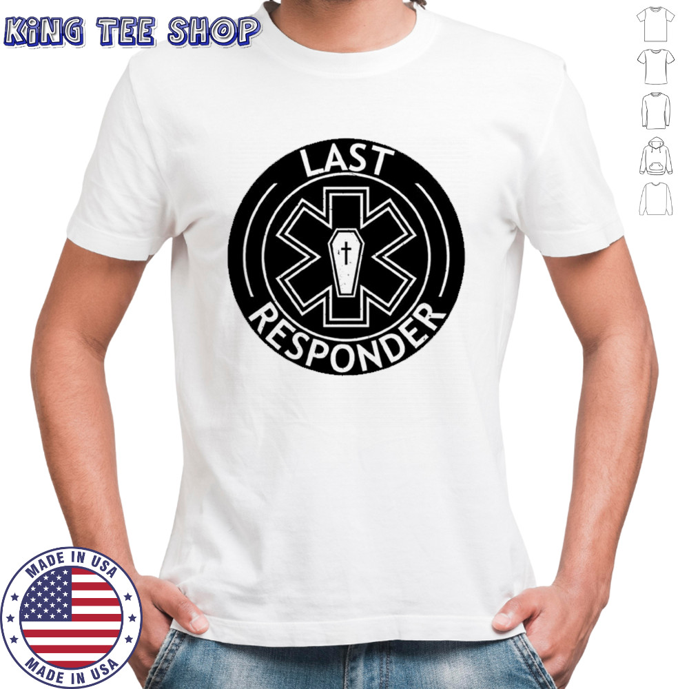 Last Responder T-Shirt
