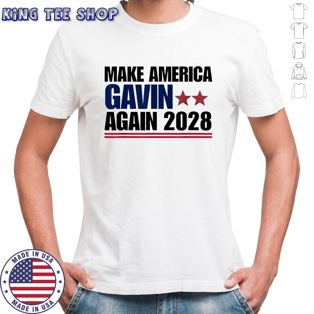 Make America Gavin Again 2028 Gavin Newsom shirt