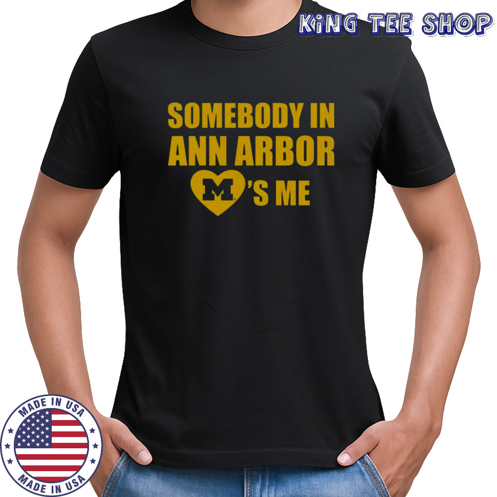 Michigan Somebody In Ann Arbor Loves Me T-Shirt