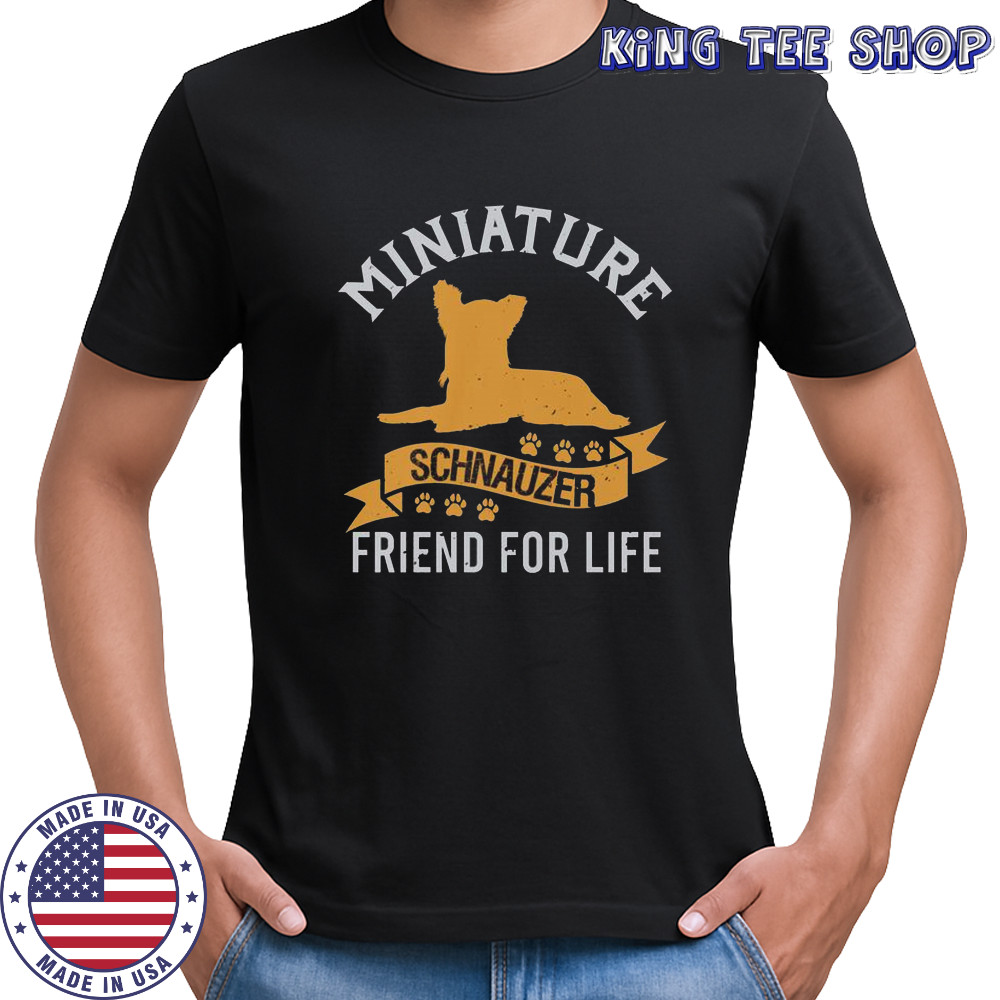 Miniature Schnauzer Friend For Life T-Shirt