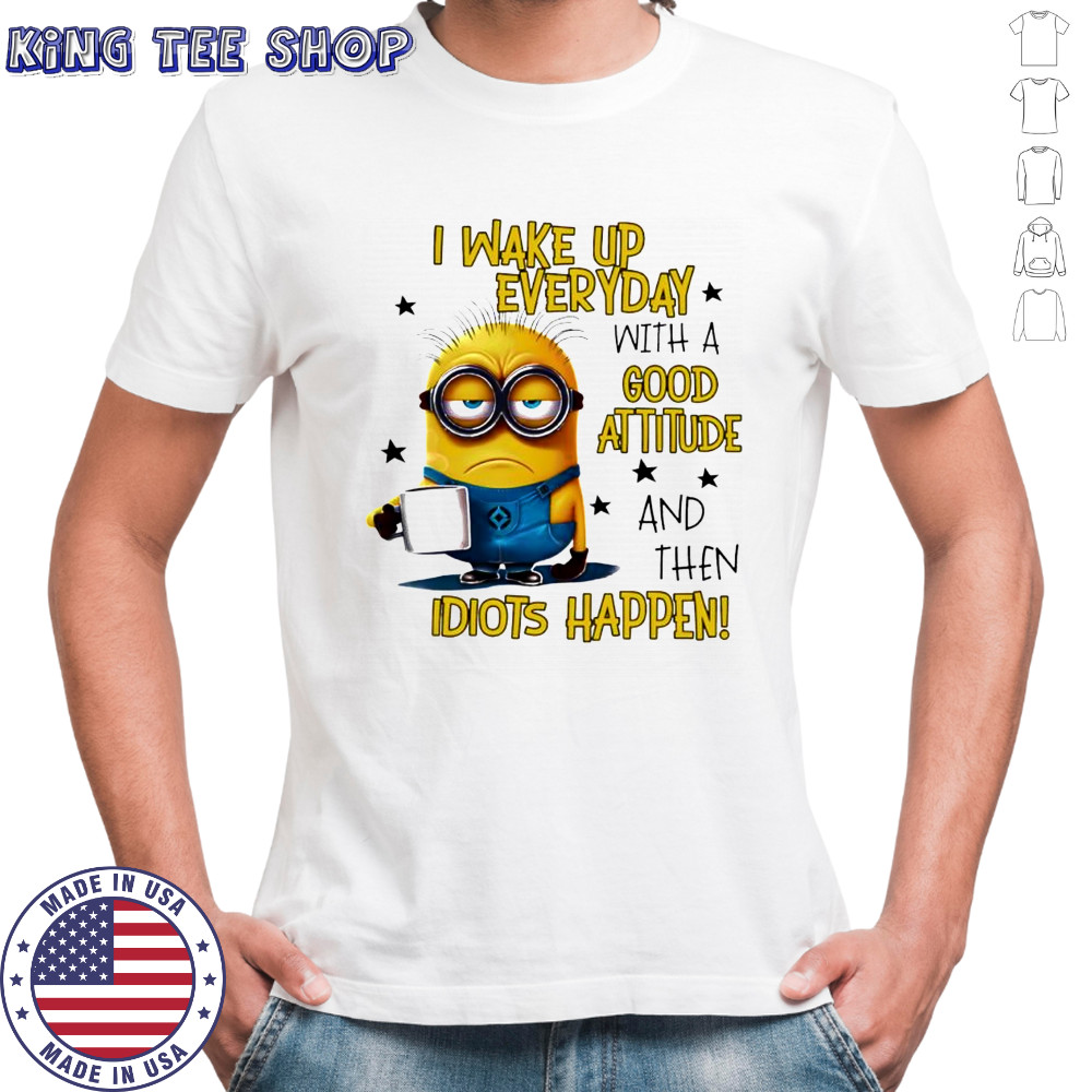 Minion I wake up everyday with a good attitude shirt