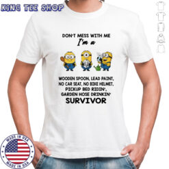 Minions don’t mess with me i’m a wooden spoon lead paint no car seat no bike helmet shirt