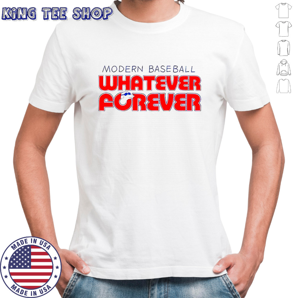 Modern Baseball Whatever Forever shirt