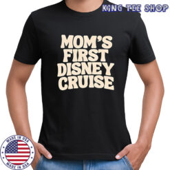 Mom’s First Disney Cruise shirt