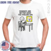 Monday are better when Pittsburgh Steelers NFL 2025 meme shirt