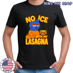 No Ice with my Lasagna graphic shirt