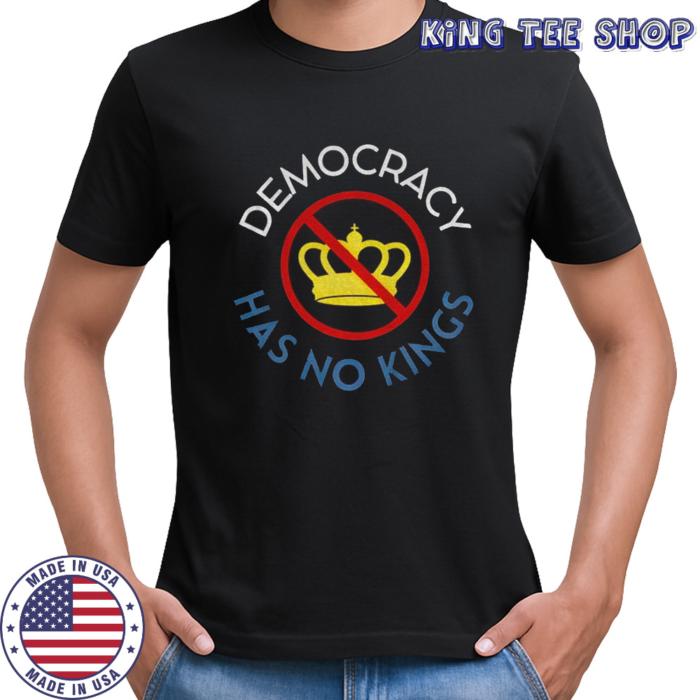 No Kings Protest Democracy has no kings anti-Trump shirt