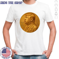 Nobel Peace Prize Donald Trump Piece Of Shit shirt