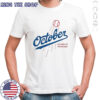 October Baseball Los Angeles Dodgers Postseason 2025 T-Shirt October Baseball Los Angeles Dodgers Postseason 2025 T-Shirt