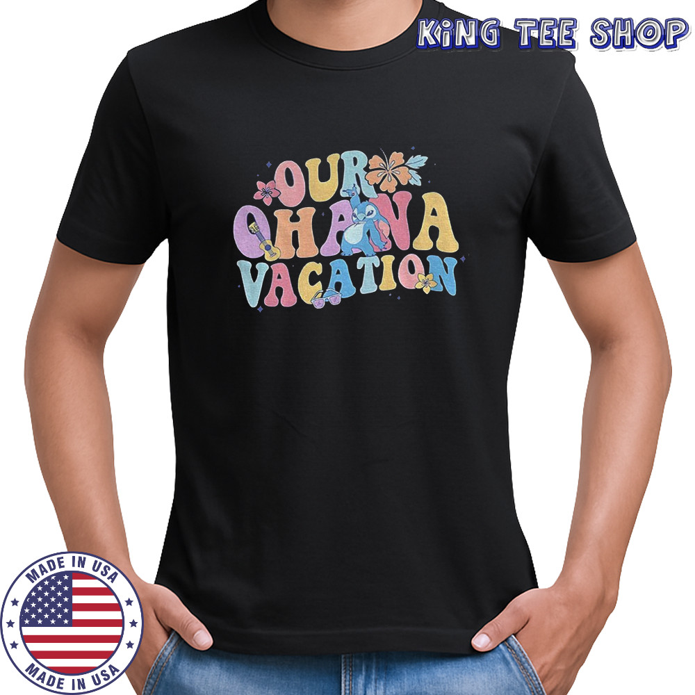 Our Ohana Vacation Disney Lilo and Stitch summer 2025 shirt