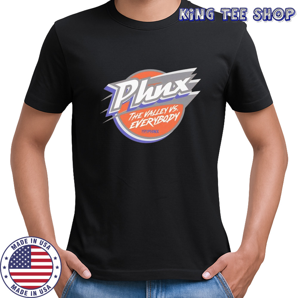 Phoenix Phnx The Valley vs Everybody shirt