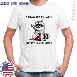 Racccoon strawberry jams but my gloock don’t shirt