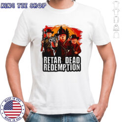 Retar dead redemption cowboy parody shirt