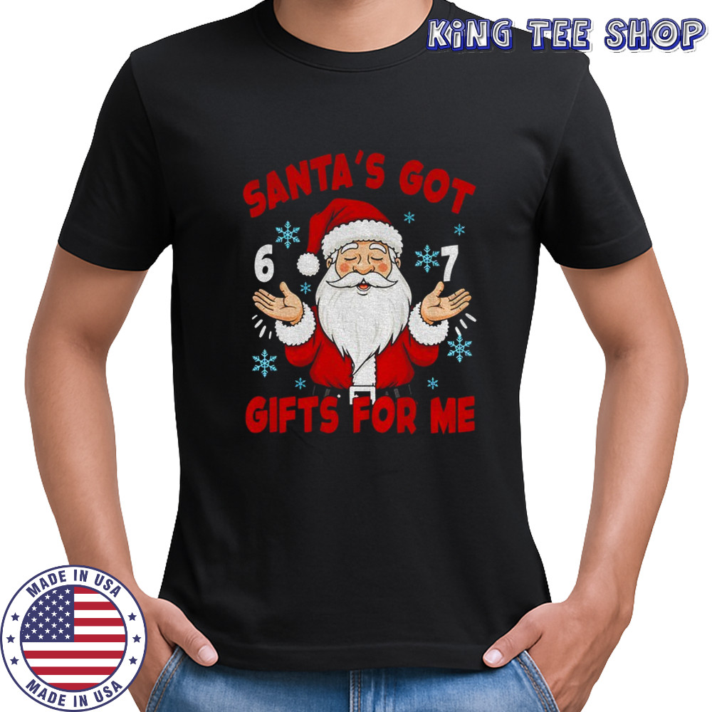 Santa’s Got Gifts 6 7 Christmas Meme shirt