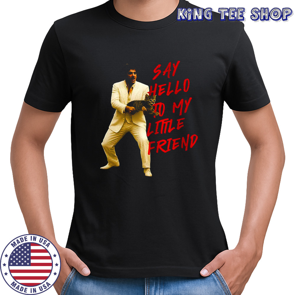 Scarface Say hello to my little friend cat meme shirt