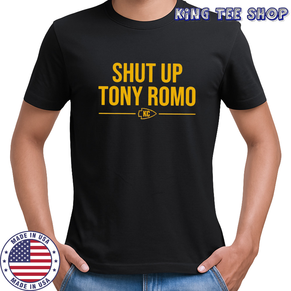 Shut Up Tony Romo Kc Kansas City Chiefs Football shirt