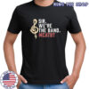 Sir we’re the band Mcatdt Florida State University Marching Chiefs shirt