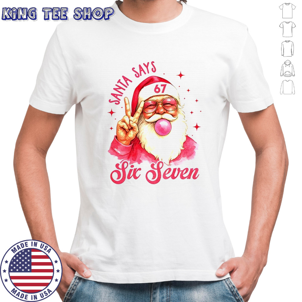 Six Seven 6 7 Meme Funny Santa Says Christmas shirt