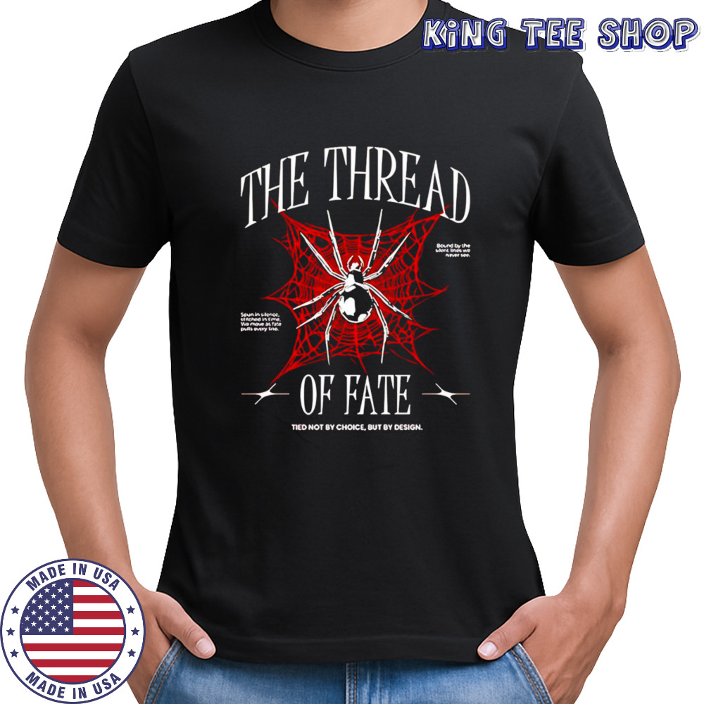 Spider The thread of fate shirt