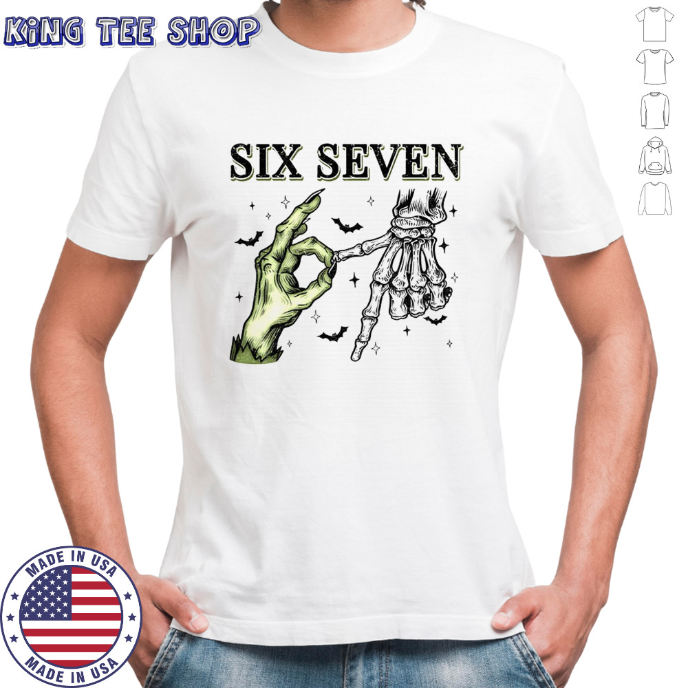 Spooky Season Funny Witch Skeleton Hands 6 7 Meme shirt