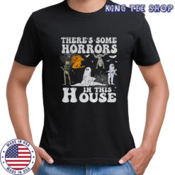 Spooky season there’s some horrors in this house Halloween shirt