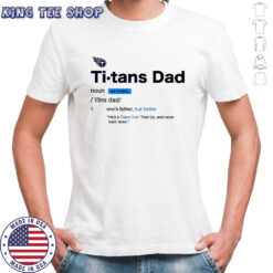 Tennessee Titans Dad definition shirt