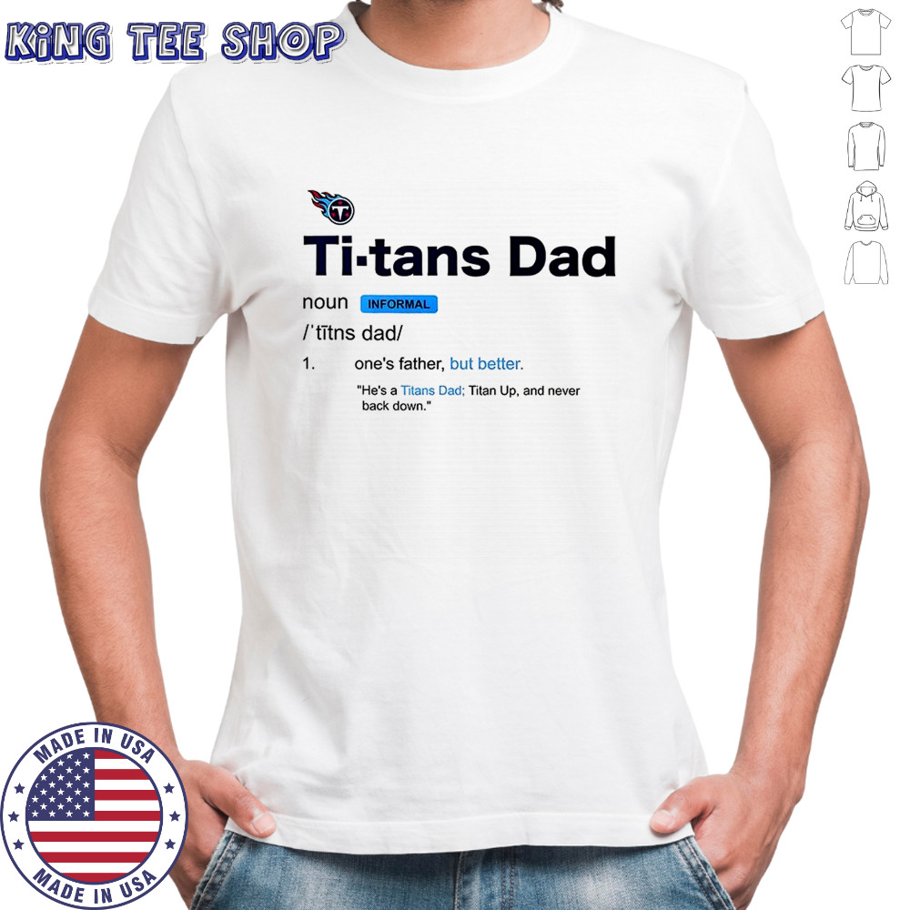 Tennessee Titans Dad definition shirt