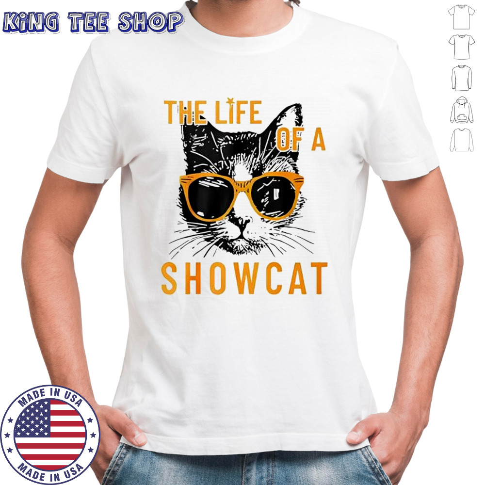 The life of a Showcat Cat Era Life shirt
