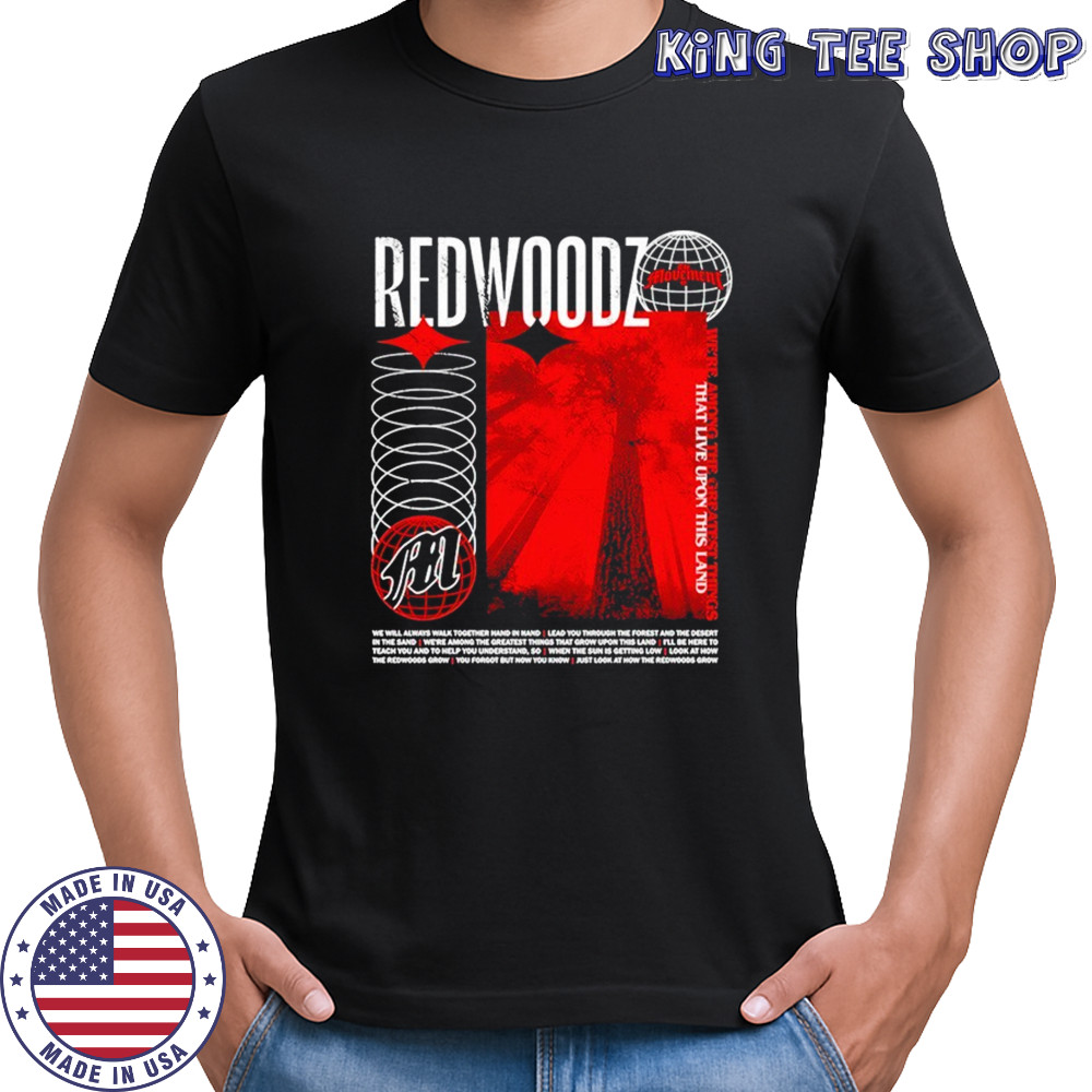 The Movement Redwoodz We’re Among The Greatest Things That Live Upon This Land T-shirt The Movement Redwoodz We’re Among The Greatest Things That Live Upon This Land T-shirt