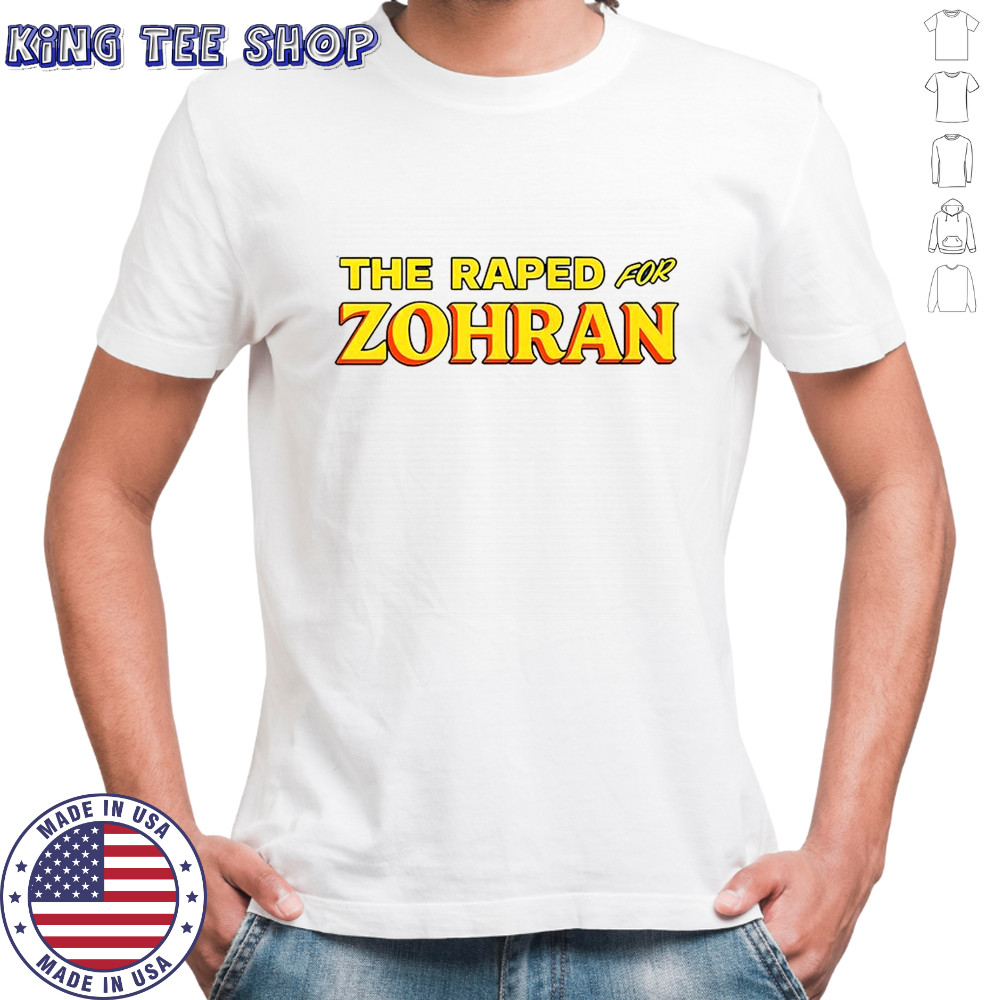 The raped for Zohran shirt The raped for Zohran shirt