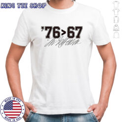 Thomas Jefferson 76 than 67 funny meme signature shirt