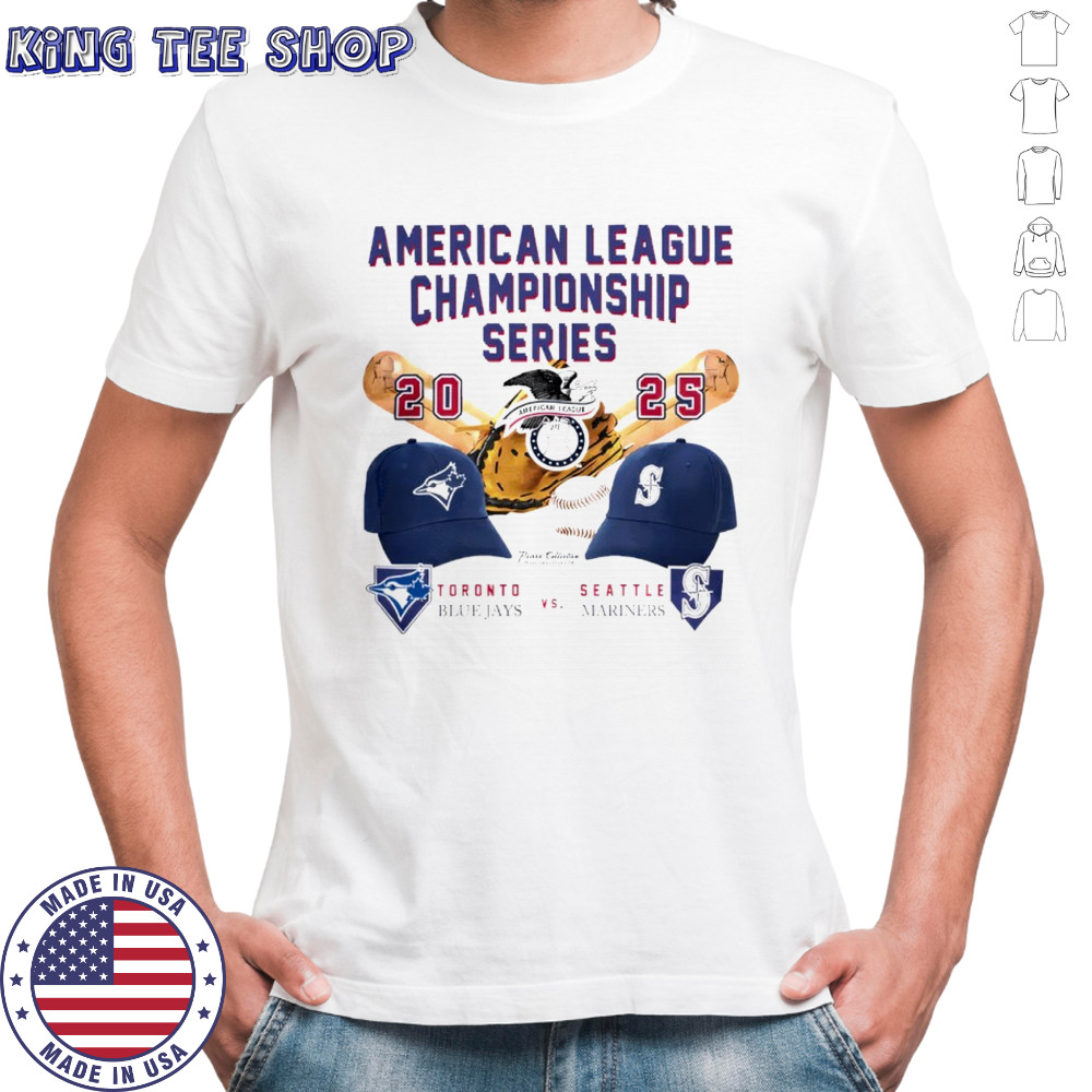 Toronto Blue Jays vs Seattle Mariners American League Championship series 2025 shirt