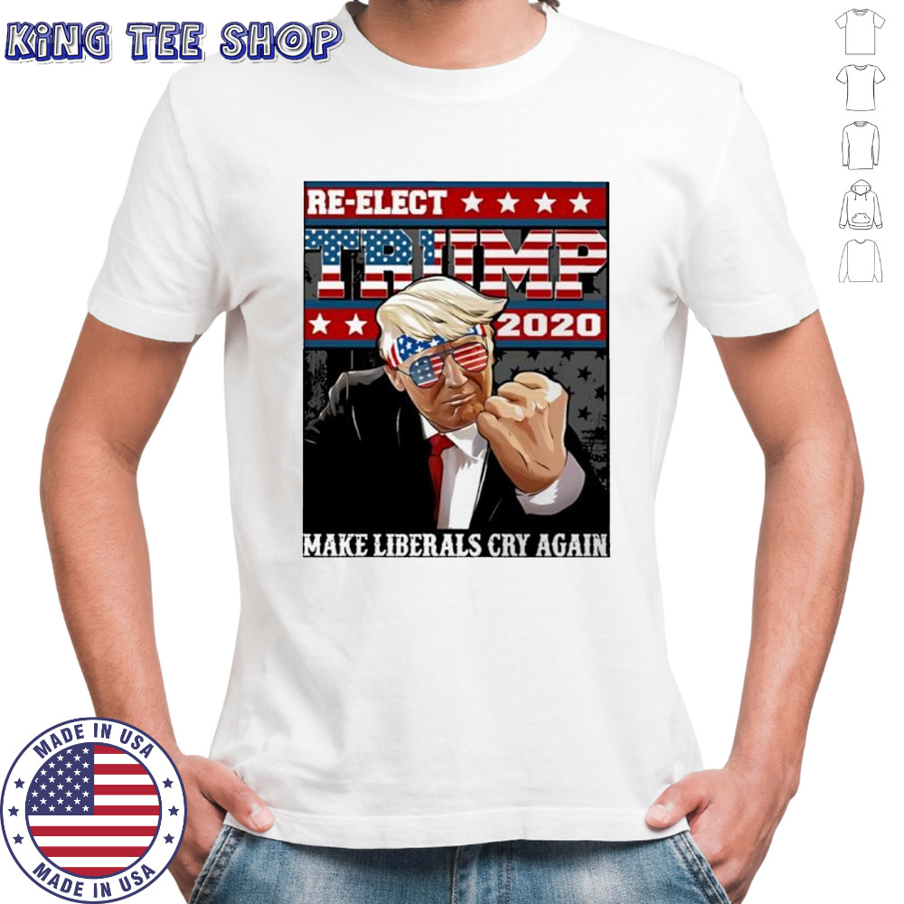 Trump Make Liberals Cry Again shirt