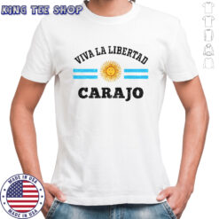 Viva La Libertad Carajo Javier Milei Presidente De Argentina T-Shirt