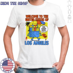 Welcome To The United States Of Ice Keep Out Los Angeles T-Shirt