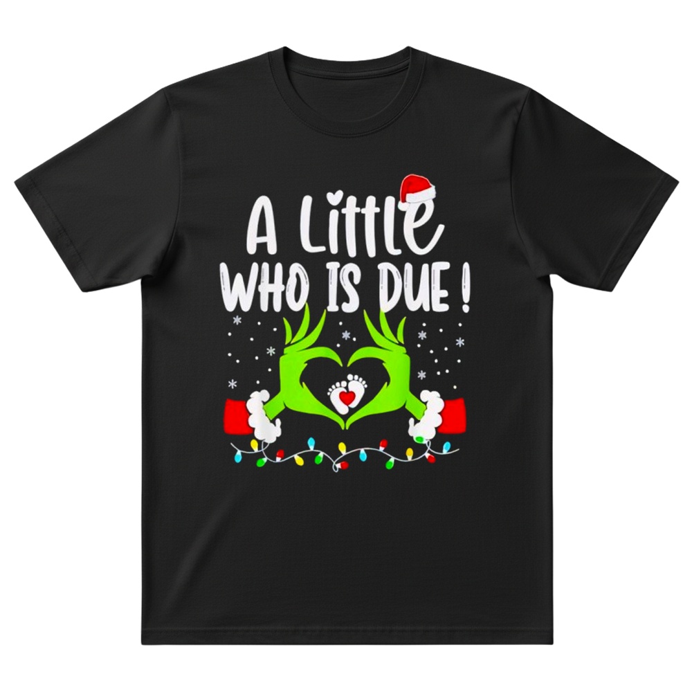 A Little Who is Due Pregnancy Christmas Announcement T-shirt