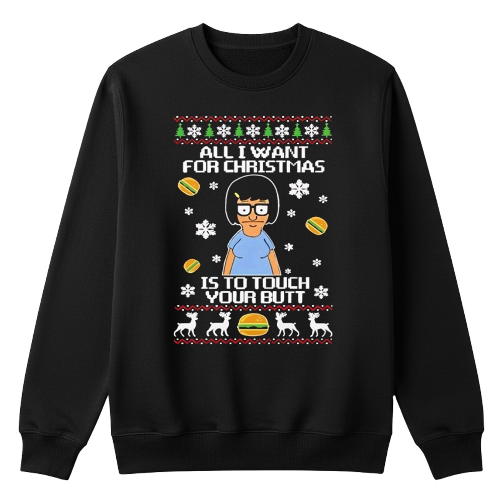 All i want for christmas is to touch your but shirt