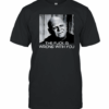 Uncle Fester the fuck is wrong with you shirt T-Shirt