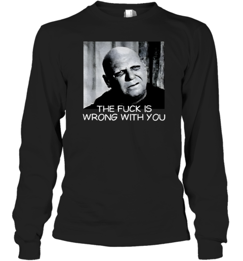 Uncle Fester the fuck is wrong with you shirt T-Shirt