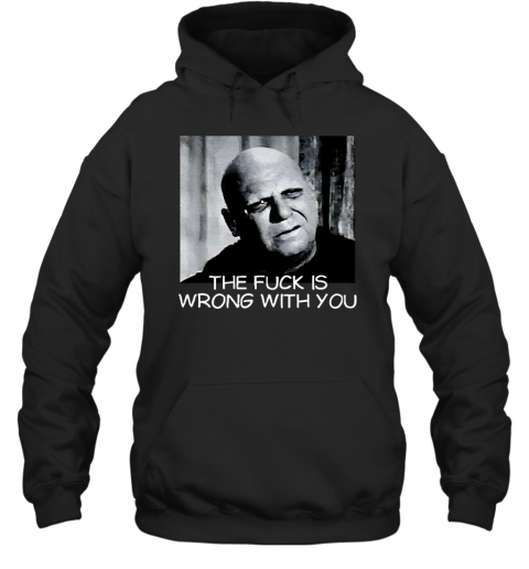 Uncle Fester the fuck is wrong with you shirt T-Shirt