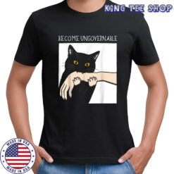Become Ungovernable Black Cat Biting Hand T-shirt