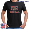 Cincinnati Bengals there’s always next beer graphic shirt