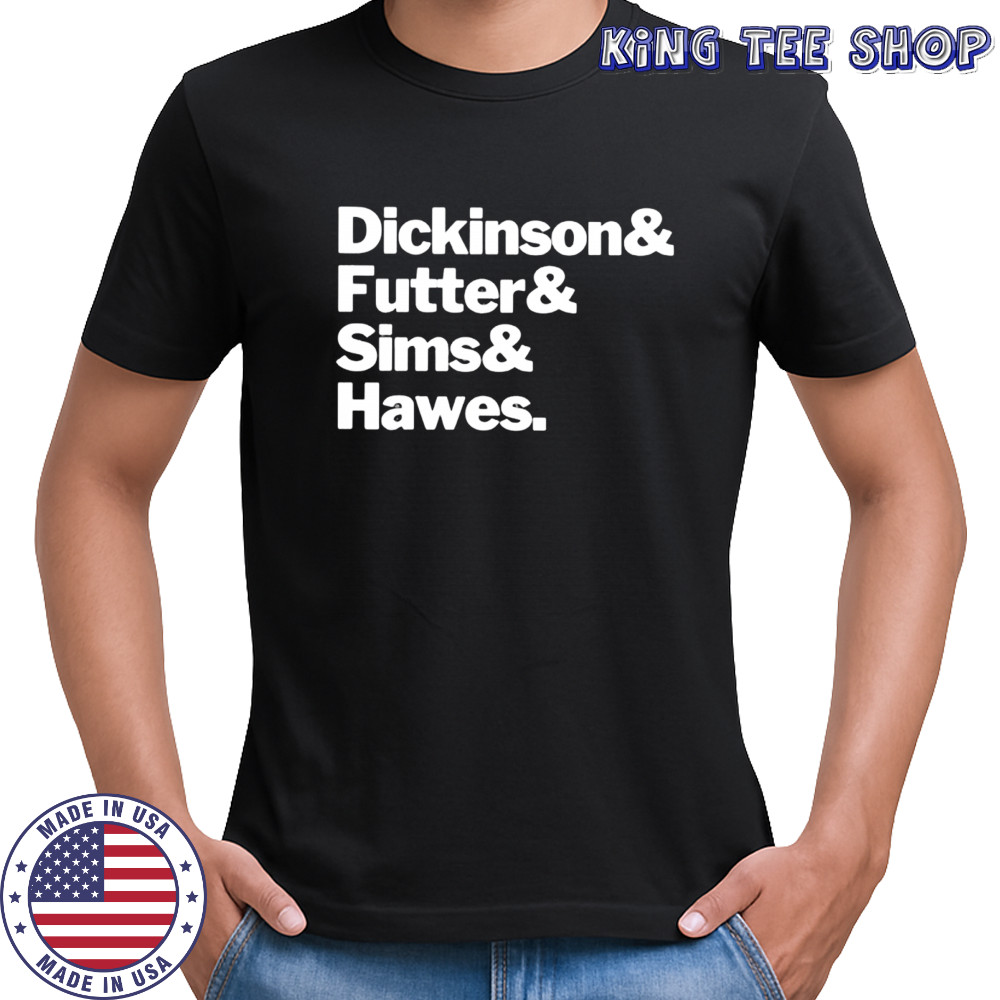 Dickinson and Futter and Sims and Hawes shirt