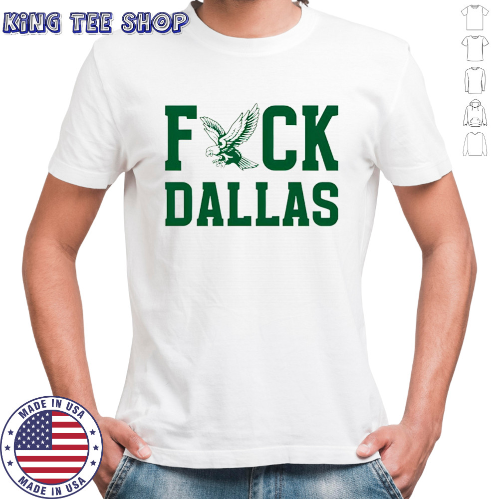 Fuck Dallas Philadelphia Eagles shirt