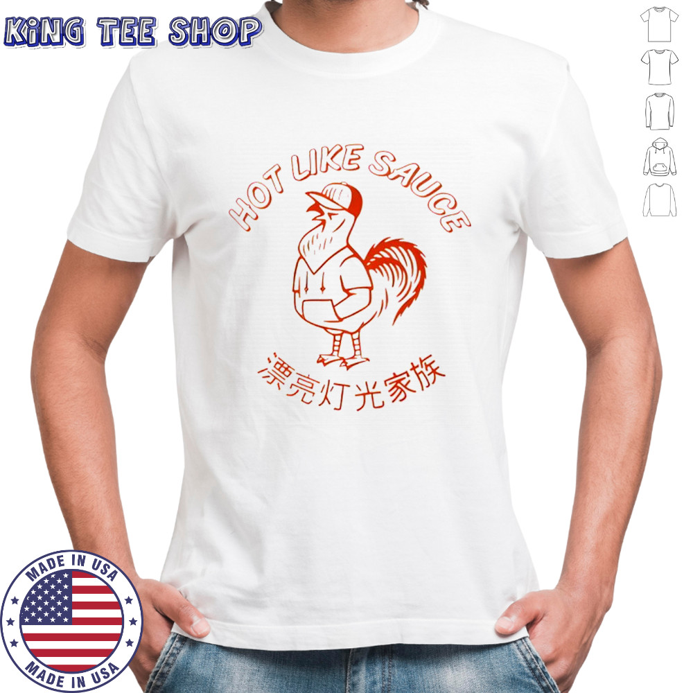 Hot Like Sauce Chinese rooters shirt