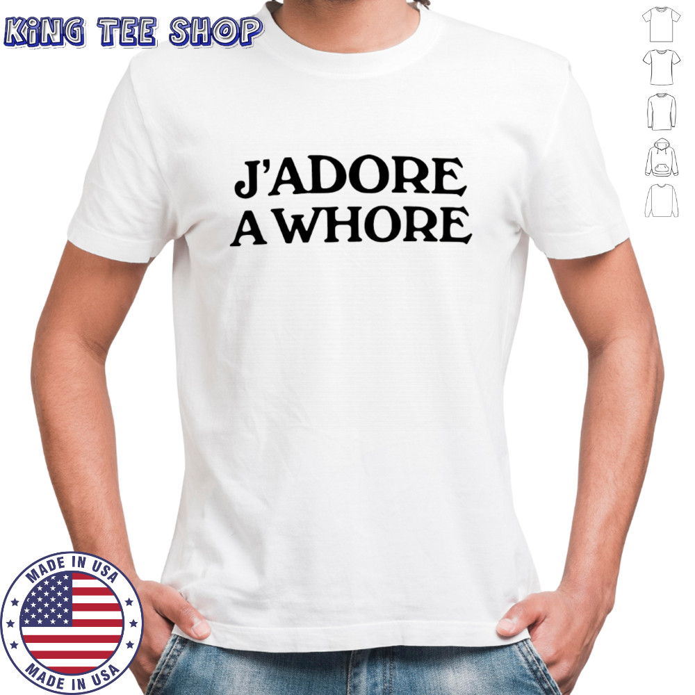 J’adore Awhore shirt