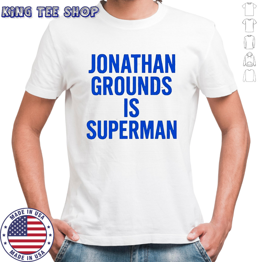 Jonathan grounds is superman shirt