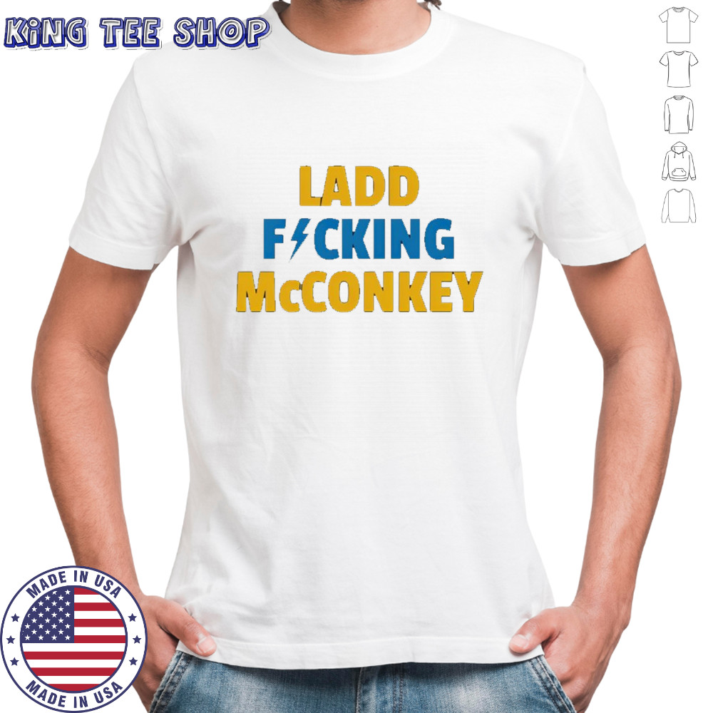 Ladd Fucking McConkey shirt