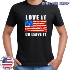 Love It Or Leave It American Flag T-shirt